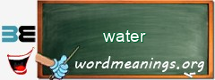 WordMeaning blackboard for water